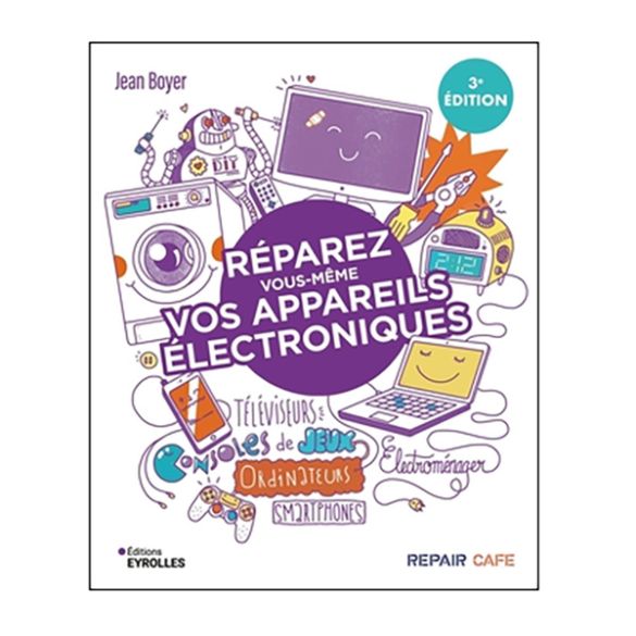  Réparez vous-même vos appareils électroniques