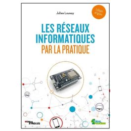 Les réseaux informatiques par la pratique